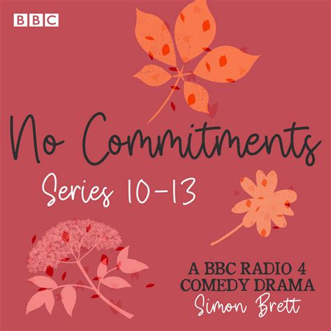 no commitments series 10 13 the bbc radio 4 comedy drama audiobook on spotify