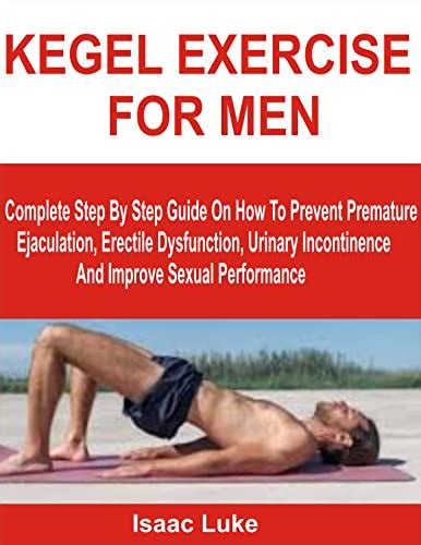 Kegel Exercise For Men Complete Step By Step Guide On How To Prevent Premature Ejaculation