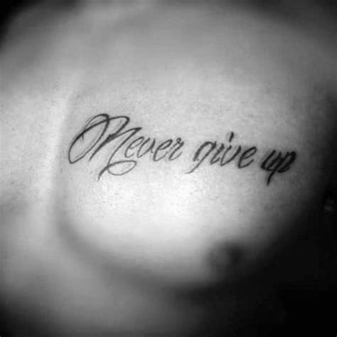 Maybe you can even save the tattoo. 60 Never Give Up Tattoos For Men - Phrase Design Ideas
