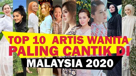 Top 10 Artis Wanita Paling Cantik Di Malaysia 2020 Youtube