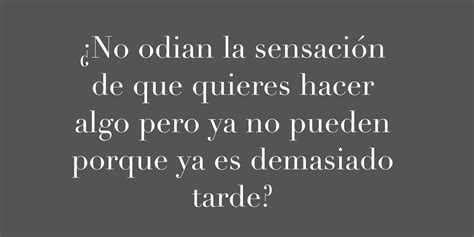 ¿no odian sentir eso sad love cute quotes daily quotes words of wisdom nostalgia letters