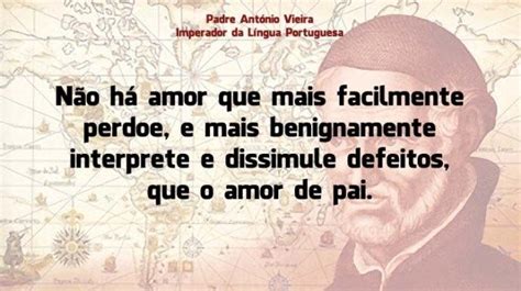 Padre António Vieira as melhores frases do Imperador da Língua