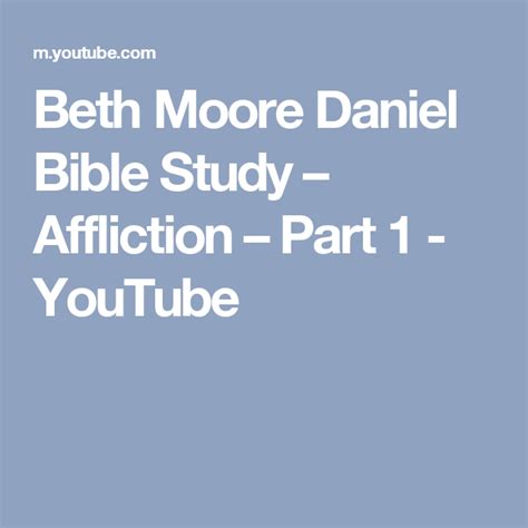 Beth Moore Daniel Bible Study Affliction Part 1 Youtube Beth