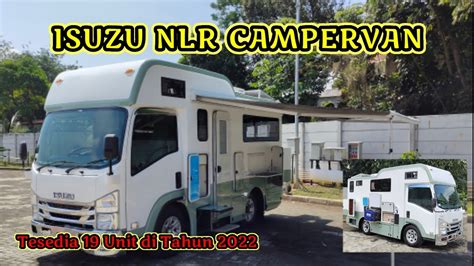 Review Mobil Isuzu Nlr Campervan X Dometic Youtube