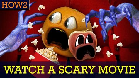 Annoying Orange How2 How To Watch A Scary Movie Annoying Orange