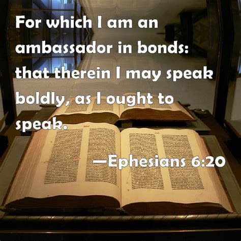 Ephesians 620 For Which I Am An Ambassador In Bonds That Therein I