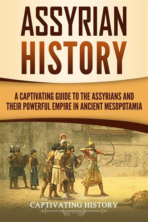 Buy Assyrian History A Captivating Guide To The Assyrians And Their