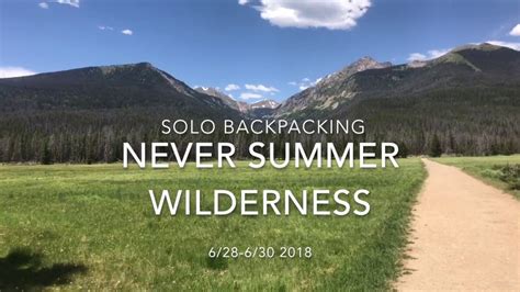 Solo Backpacking Never Summer Wilderness Youtube