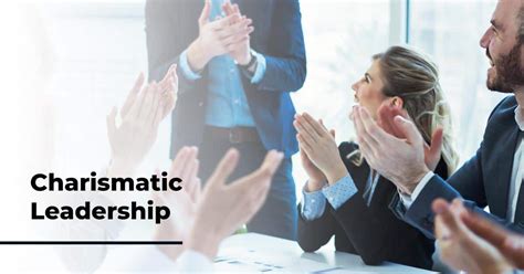 Charismatic Leadership Is The Most Powerful Way To Lead