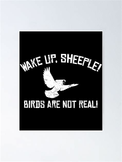 Wake Up Sheeple Birds Arent Real Conspiracy Theory Design Poster For