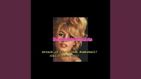Attack Of The Blonde Bombshell California Girl Youtube
