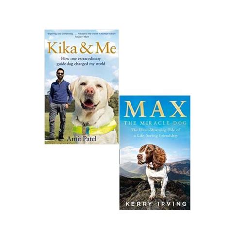 Kika And Me How One Extraordinarymax The Miracle Dog 2 Books Collection