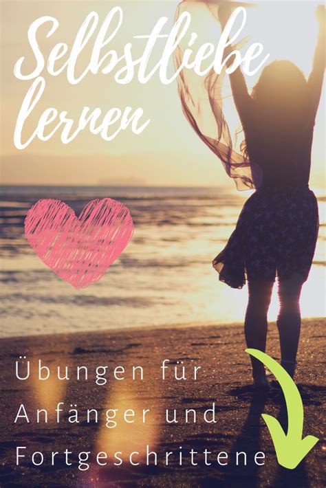 selbstliebe Übungen in 2020 selbstliebe lernen selbstliebe positiv denken lernen