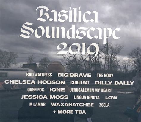 Basilica Soundscape 2019 Initial Lineup Low The Body Waxahatchee More