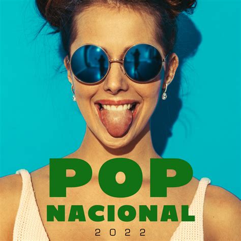 Pop Nacional 2022 Compilation By Various Artists Spotify