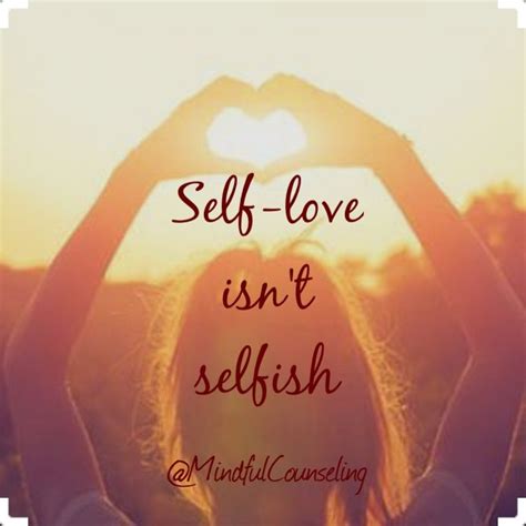 5 Reasons Why Self Love Isnt Selfish Self Self Love Selfish