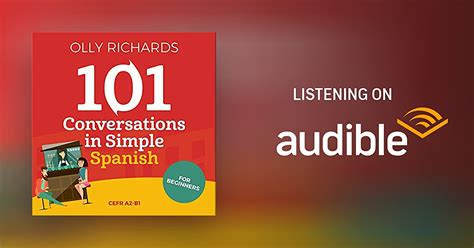 101 Conversations In Simple Spanish Spanish Edition By Olly Richards Audiobook Uk