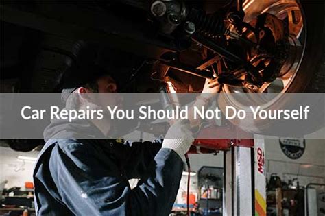 11 Car Repairs You Should Not Do Yourself