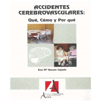 Accidentes Cerebrovasculares Qu C Mo Y Por Qu En Libros Fnac