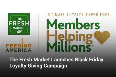 Loyalty360 The Fresh Market Launches Black Friday Loyalty Giving Campaign