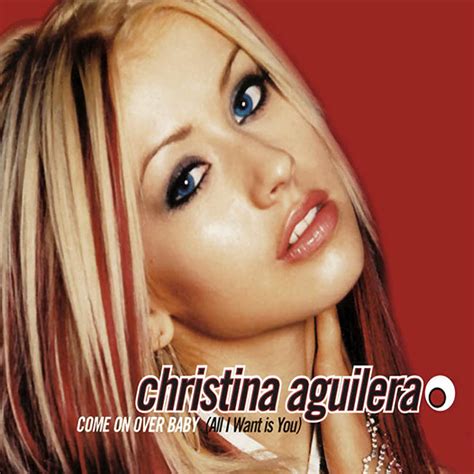 The Number Ones Christina Aguileras Come On Over Baby All I Want Is