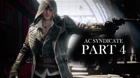 Assassin S Creed Syndicate Walkthrough Gameplay Part 4 CONQUER