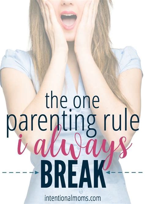 The One Parenting Rule I Always Break Parenting Rules Parenting