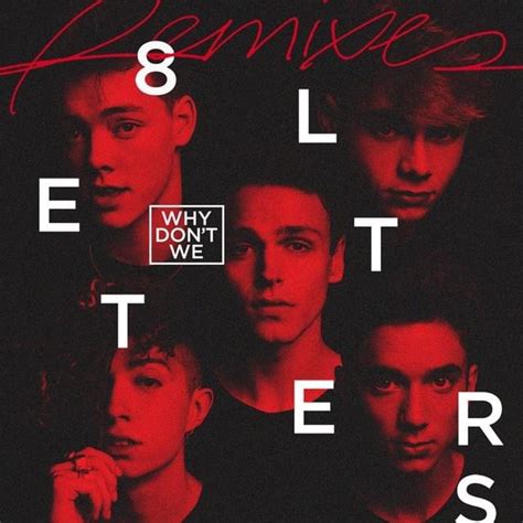 Why Dont We 8 Letters Remixes Lyrics And Tracklist Genius