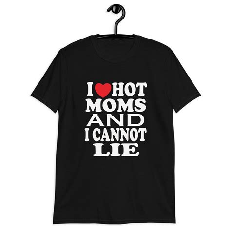 I Love Hot Mom Shirts Stirtshirt