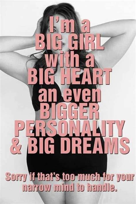 Im A Big Girl Big Girl Quotes Curvy Quotes Plus Size Quotes