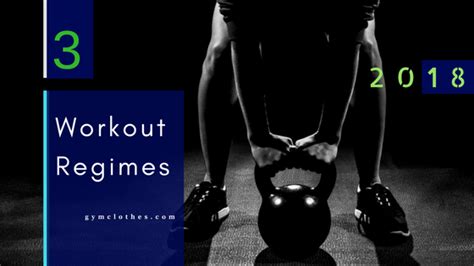 3 Workout Regimes For 2018 You Should Start Practicing
