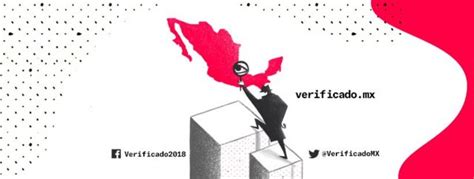 Elecciones En México 7 De Las Noticias Falsas Más Sorprendentes Que Detectó Verificado 2018