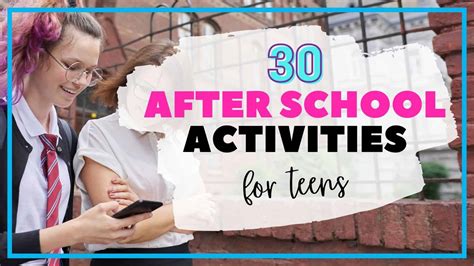 30 After School Activities For Teens What To Do When The Bell Rings