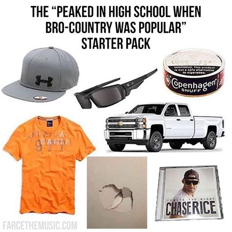 Farce The Music The My Life Peaked During Bro Country Starter Pack