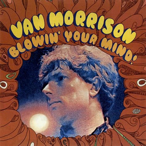 Van Morrison - Blowin' Your Mind! - 1967 | Van morrison, Van morrison
