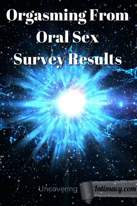 Orgasming From Oral Sex Survey Results Uncovering Intimacy