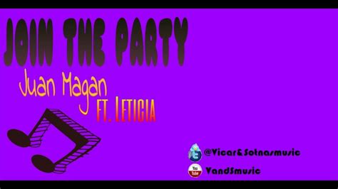 Join The Party Juan Magan Ft Leticia Lyricsvandsmusic Youtube
