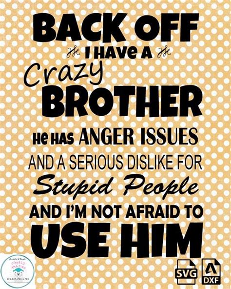 Back Off I Have A Crazy Brother And Im Not Afraid To Use Him Svg Dxf File Little Sister