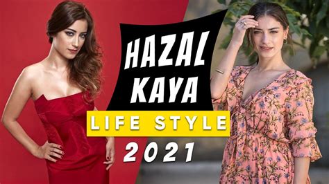 Hazal Kaya Lifestyle Dramas Career Net Worth Biography Youtube