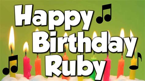 Happy Birthday Ruby A Happy Birthday Song Youtube