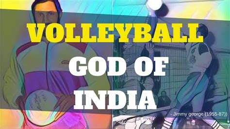 Jimmy George The Legend Of Indian Volleyball From Kelera Life Story