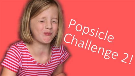 Popsicle Challenge 2 Youtube