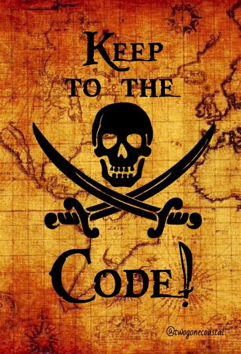 Keep To The Code Twogonecoastal Pirates Pirate Art Pirates Of The