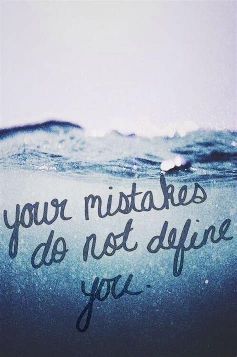 Your Mistakes Do Not Define You Pictures Photos And Images For