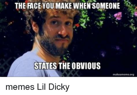 the ace you make when someone states the obvious memes lil dicky meme on sizzle