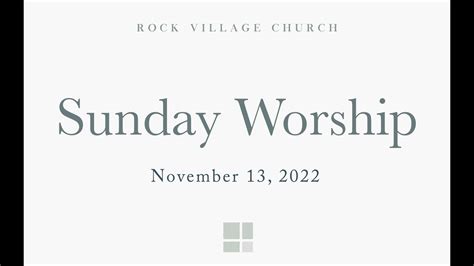 Sunday Worship November 13 2022 Youtube