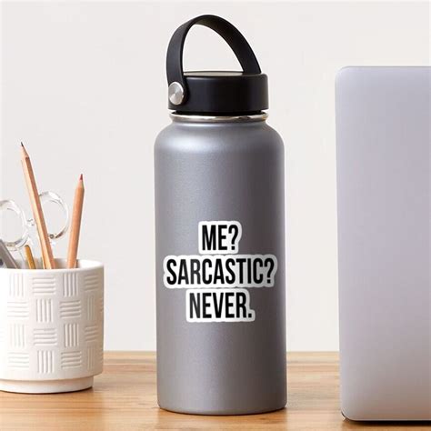 Me Sarcastic Never Sticker For Sale By Shelbie1972 Redbubble