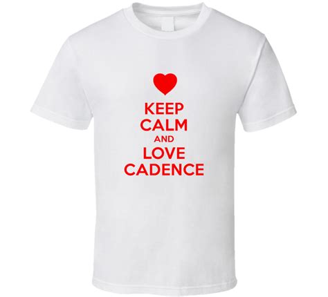 Keep Calm And Love Cadence Valentines Day Present T T Shirt