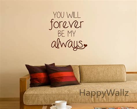 Love Quote Wall Sticker You Will Forever Be My Always Wall Quotes Decal