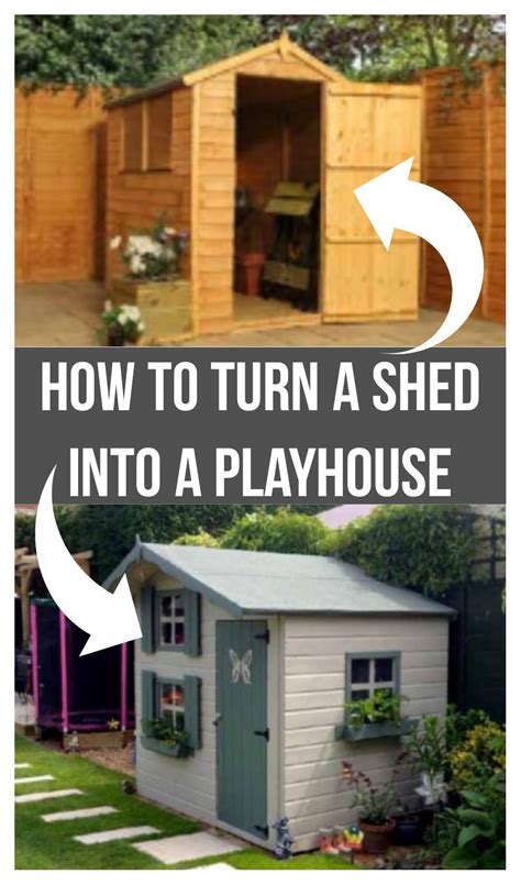 A Shed With The Words How To Turn A Shed Into A Playhouse In Front Of It